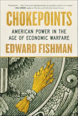 Chokepoints: Global Supply Chains and Their Discontents